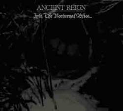 Ancient Reign : Into the Nocturnal Bliss...